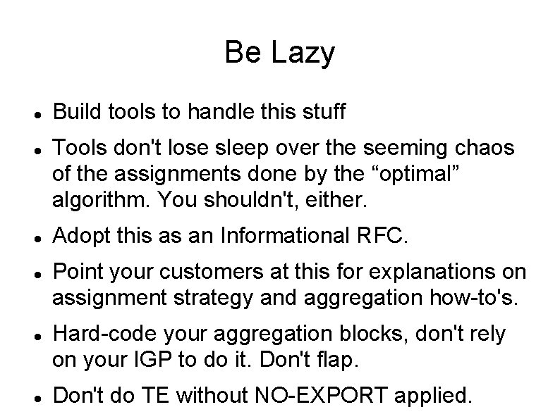 Be Lazy Build tools to handle this stuff Tools don't lose sleep over the Be Lazy Build tools to handle this stuff Tools don't lose sleep over the