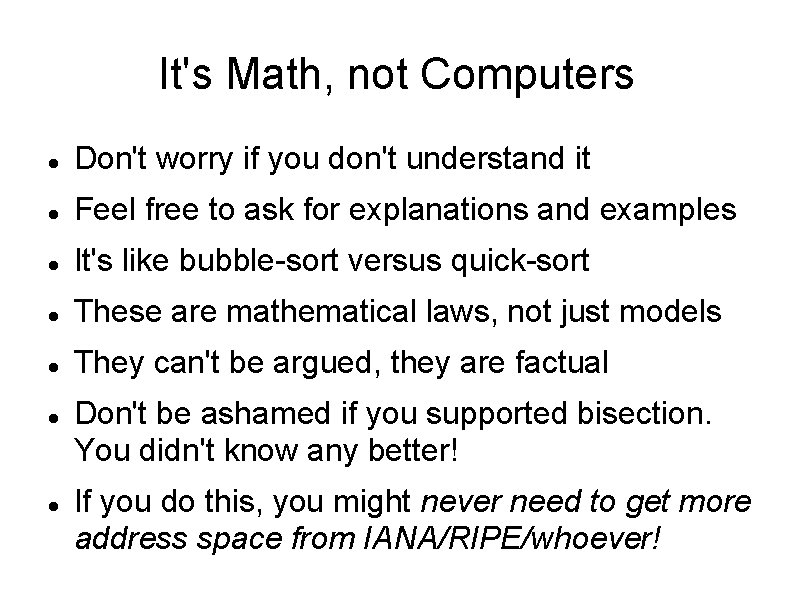 It's Math, not Computers Don't worry if you don't understand it Feel free to It's Math, not Computers Don't worry if you don't understand it Feel free to