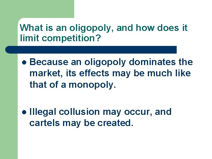 What is an oligopoly, and how does it limit competition? l Because an oligopoly