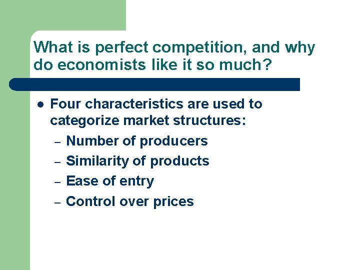 What is perfect competition, and why do economists like it so much? l Four