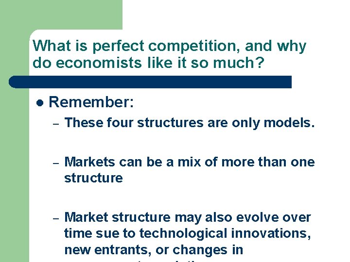 What is perfect competition, and why do economists like it so much? l Remember: