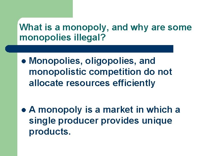 What is a monopoly, and why are some monopolies illegal? l Monopolies, oligopolies, and