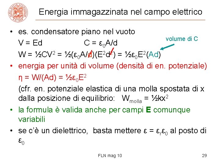 Energia immagazzinata nel campo elettrico • es. condensatore piano nel vuoto volume di C