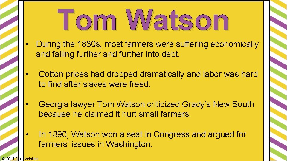 Tom Watson • During the 1880 s, most farmers were suffering economically and falling