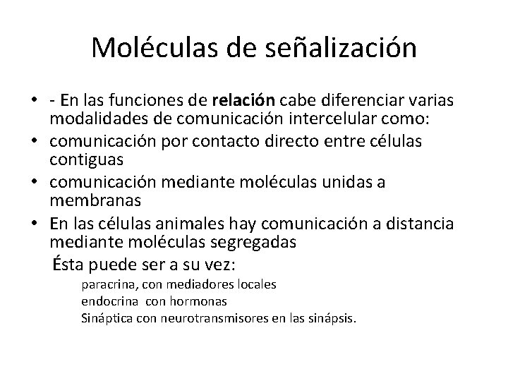 Moléculas de señalización • - En las funciones de relación cabe diferenciar varias modalidades