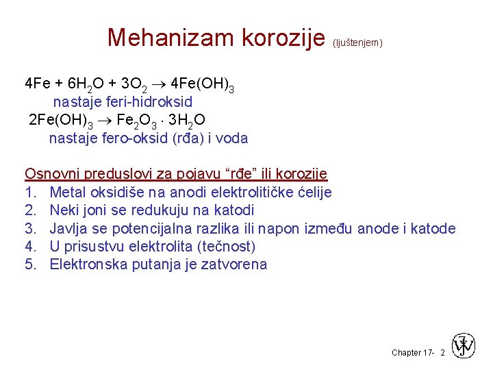 Mehanizam korozije (ljuštenjem) 4 Fe + 6 H 2 O + 3 O 2