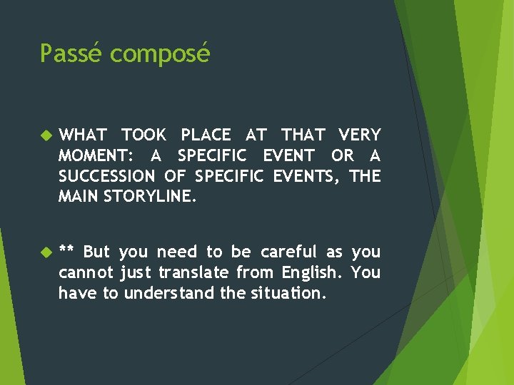 Passé composé WHAT TOOK PLACE AT THAT VERY MOMENT: A SPECIFIC EVENT OR A Passé composé WHAT TOOK PLACE AT THAT VERY MOMENT: A SPECIFIC EVENT OR A