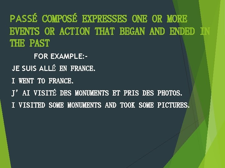 PASSÉ COMPOSÉ EXPRESSES ONE OR MORE EVENTS OR ACTION THAT BEGAN AND ENDED IN PASSÉ COMPOSÉ EXPRESSES ONE OR MORE EVENTS OR ACTION THAT BEGAN AND ENDED IN
