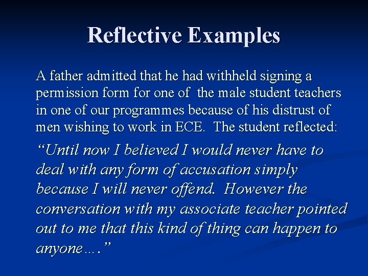 Reflective Examples A father admitted that he had withheld signing a permission form for