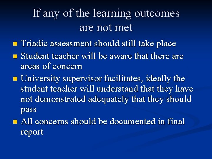 If any of the learning outcomes are not met Triadic assessment should still take
