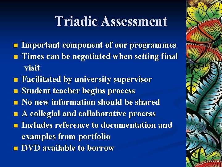 Triadic Assessment n n n n Important component of our programmes Times can be