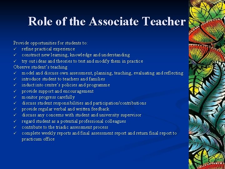 Role of the Associate Teacher Provide opportunities for students to: ü refine practical experience