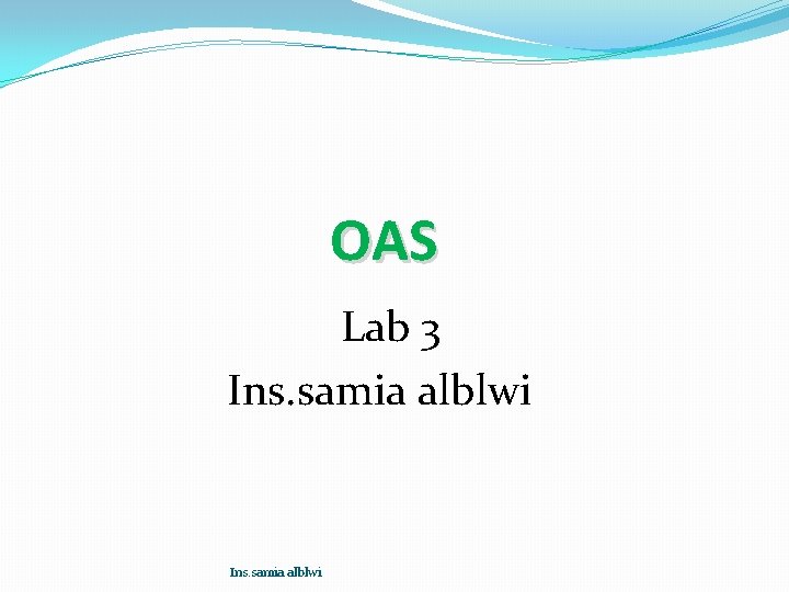 OAS Lab 3 Ins. samia alblwi 