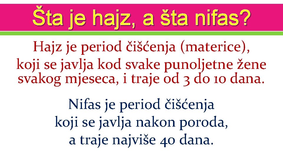 Šta je hajz, a šta nifas? Hajz je period čišćenja (materice), koji se javlja