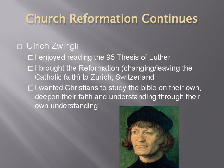 Church Reformation Continues � Ulrich Zwingli �I enjoyed reading the 95 Thesis of Luther