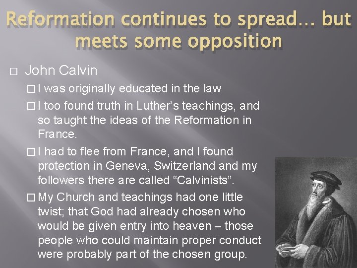 Reformation continues to spread… but meets some opposition � John Calvin �I was originally