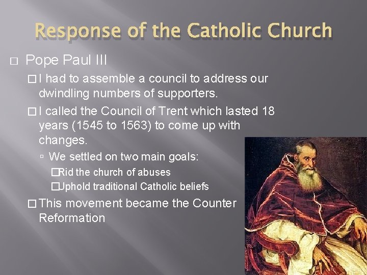 Response of the Catholic Church � Pope Paul III �I had to assemble a