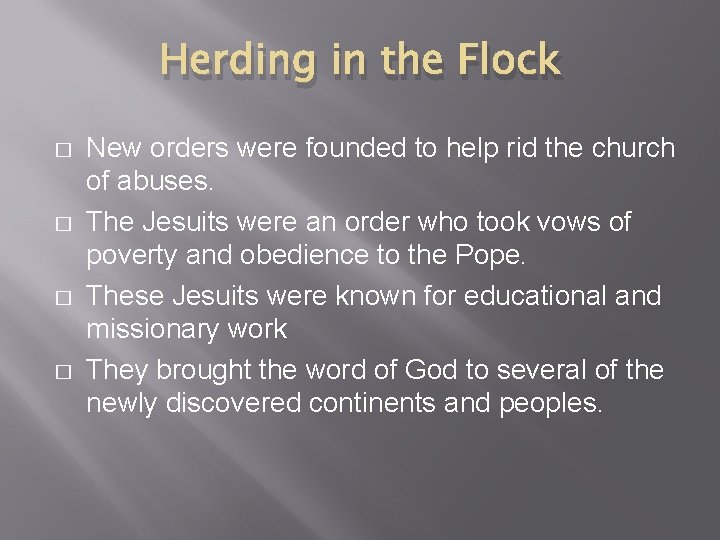 Herding in the Flock � � New orders were founded to help rid the