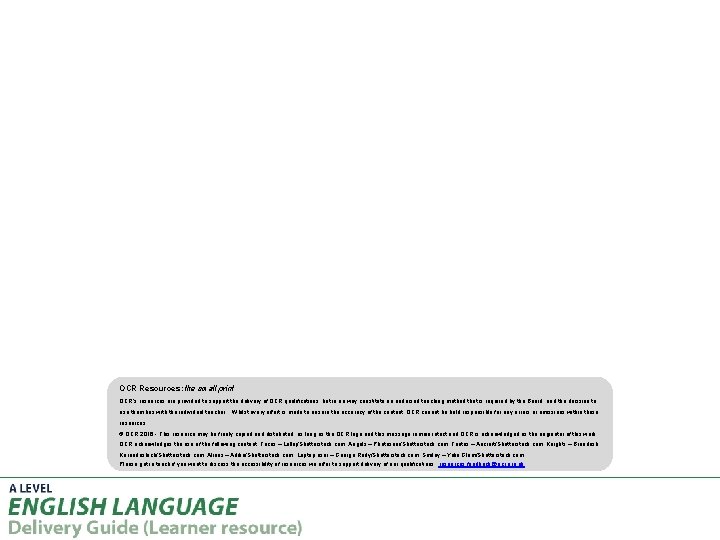 OCR Resources: the small print OCR’s resources are provided to support the delivery of