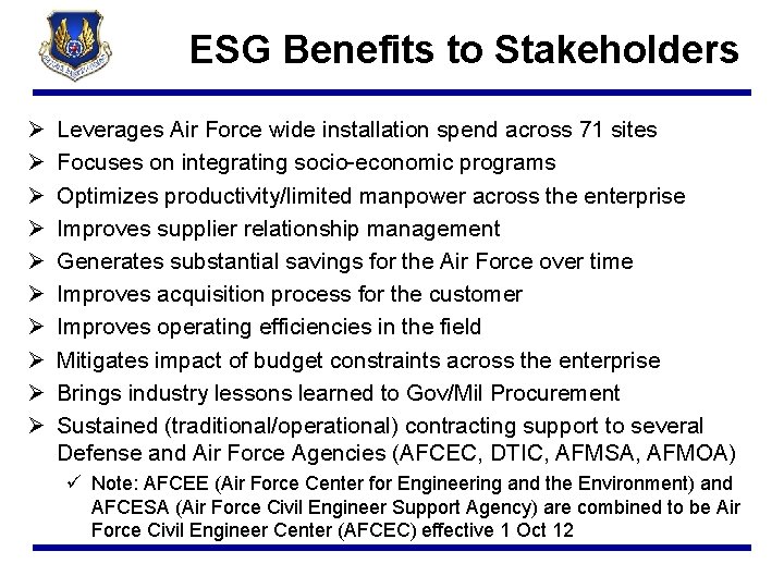 ESG Benefits to Stakeholders Ø Ø Ø Ø Ø Leverages Air Force wide installation