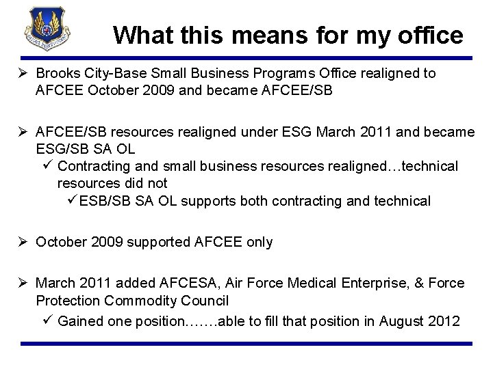 What this means for my office Ø Brooks City-Base Small Business Programs Office realigned