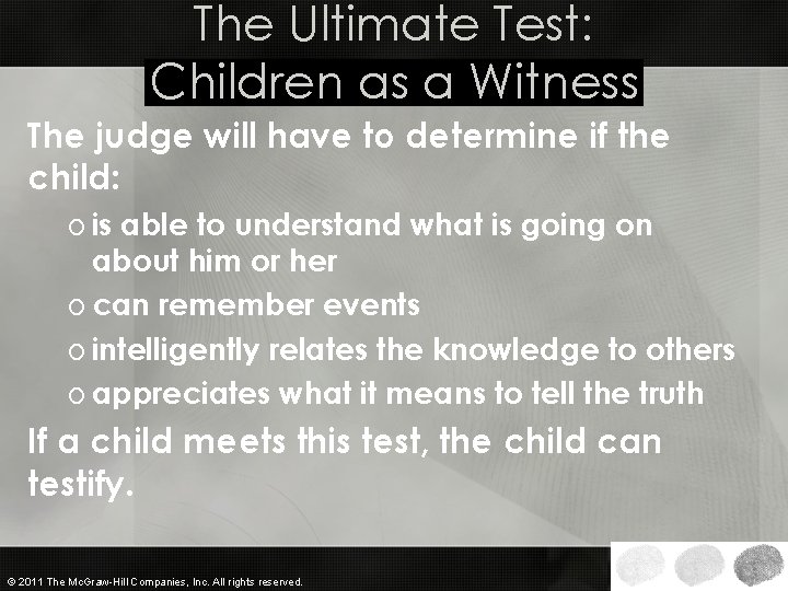 The Ultimate Test: Children as a Witness The judge will have to determine if
