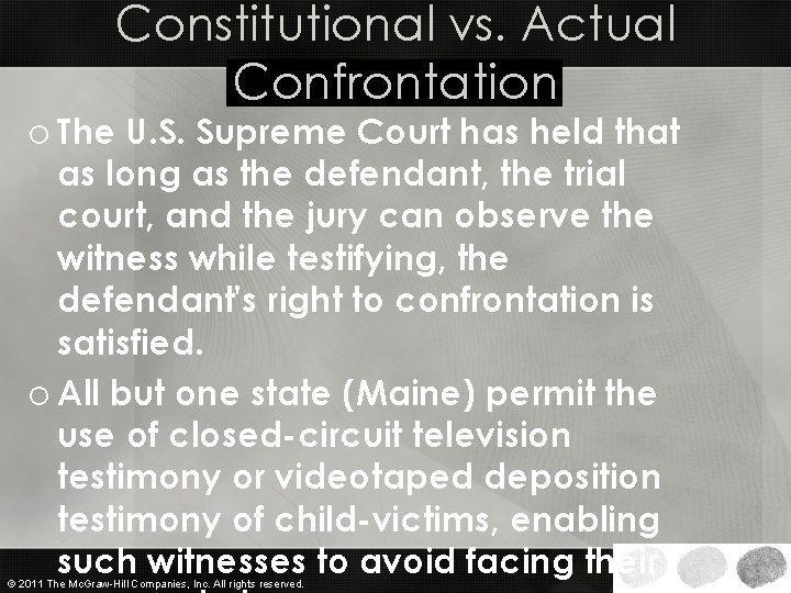 Constitutional vs. Actual Confrontation o The U. S. Supreme Court has held that as