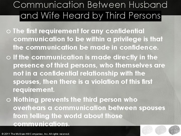 Communication Between Husband Wife Heard by Third Persons o The first requirement for any