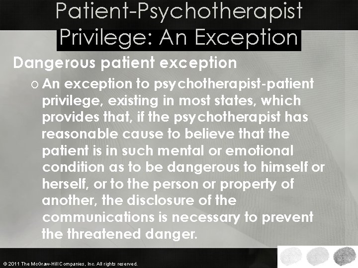 Patient-Psychotherapist Privilege: An Exception Dangerous patient exception o An exception to psychotherapist-patient privilege, existing