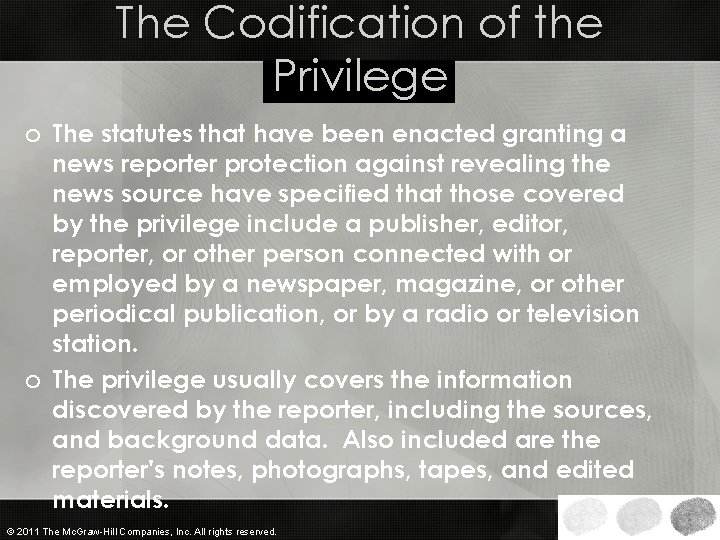 The Codification of the Privilege o The statutes that have been enacted granting a