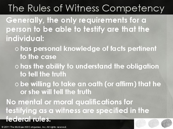 The Rules of Witness Competency Generally, the only requirements for a person to be