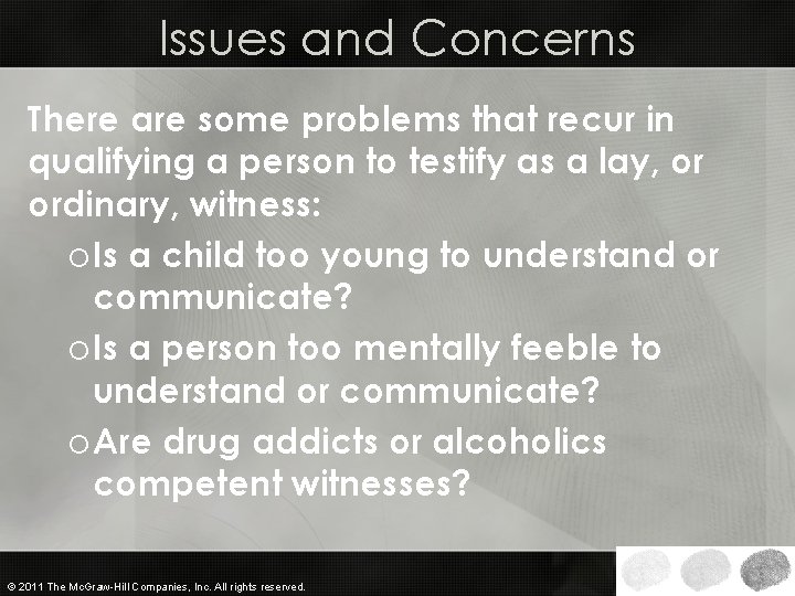 Issues and Concerns There are some problems that recur in qualifying a person to