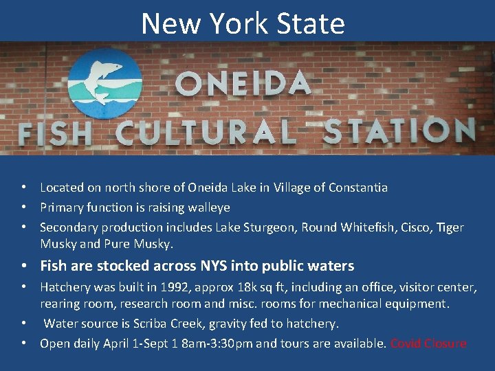 New York State • Located on north shore of Oneida Lake in Village of