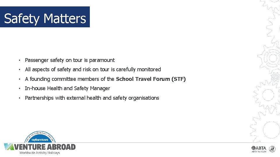 Safety Matters • Passenger safety on tour is paramount • All aspects of safety