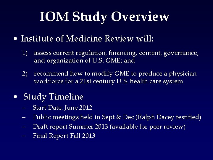 IOM Study Overview • Institute of Medicine Review will: 1) assess current regulation, financing,