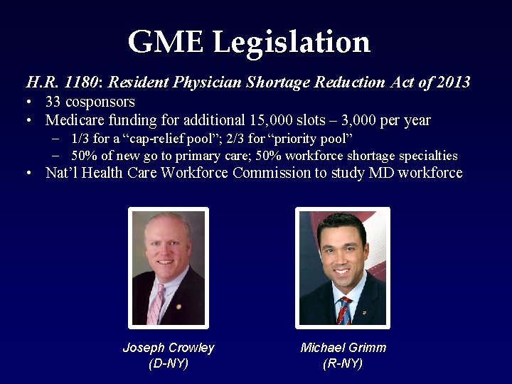 GME Legislation H. R. 1180: Resident Physician Shortage Reduction Act of 2013 • 33