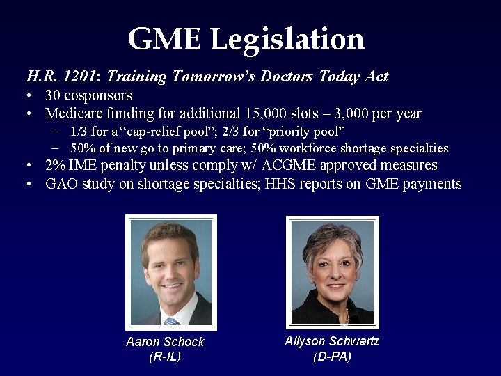 GME Legislation H. R. 1201: Training Tomorrow’s Doctors Today Act • 30 cosponsors •