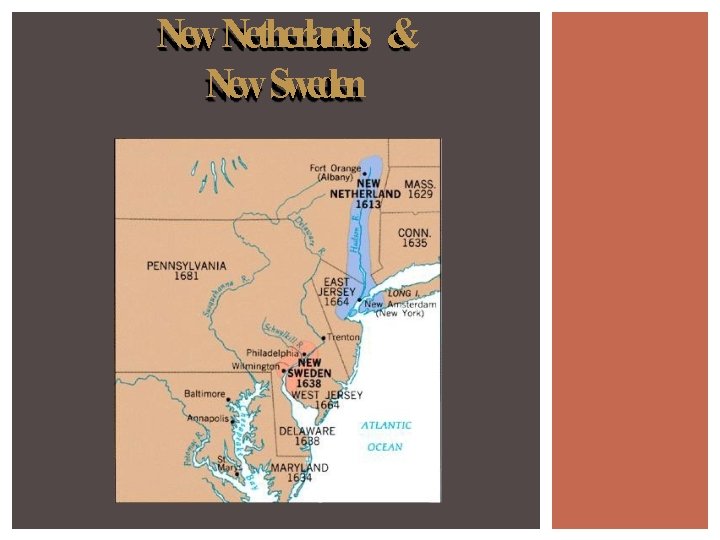 New Netherlands & New. Sweden 