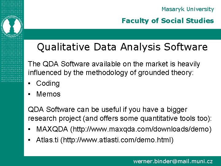 Masaryk University Faculty of Social Studies Qualitative Data Analysis Software The QDA Software available