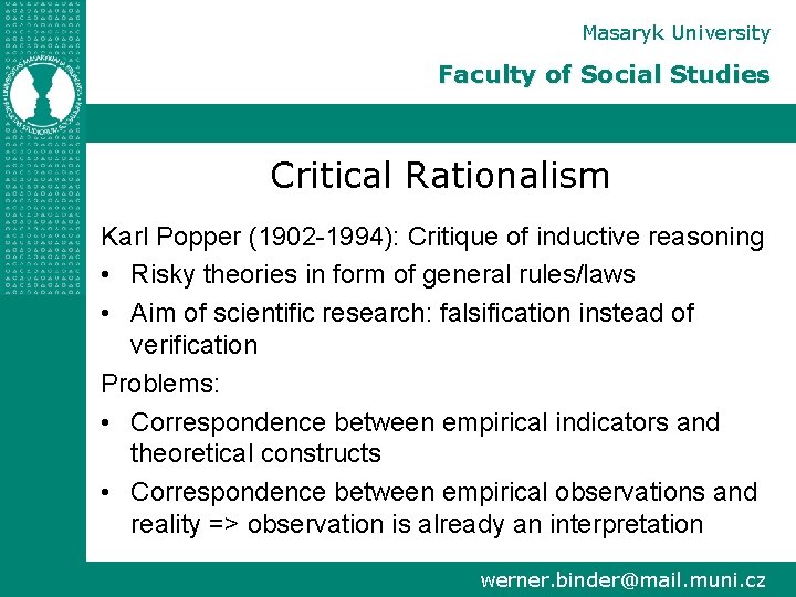 Masaryk University Faculty of Social Studies Critical Rationalism Karl Popper (1902 -1994): Critique of