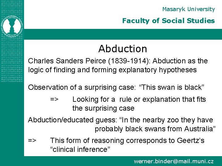 Masaryk University Faculty of Social Studies Abduction Charles Sanders Peirce (1839 -1914): Abduction as