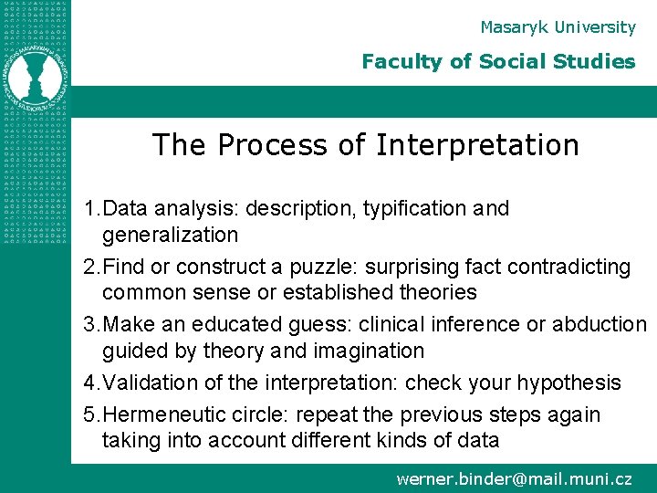 Masaryk University Faculty of Social Studies The Process of Interpretation 1. Data analysis: description,