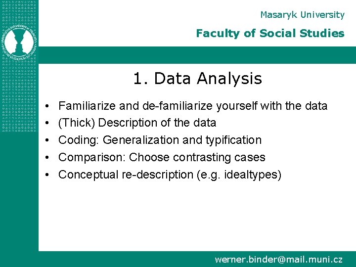 Masaryk University Faculty of Social Studies 1. Data Analysis • • • Familiarize and