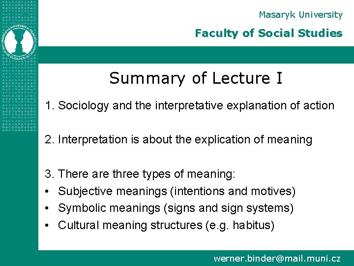 Masaryk University Faculty of Social Studies Summary of Lecture I 1. Sociology and the