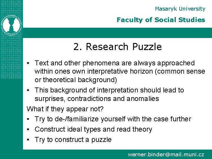 Masaryk University Faculty of Social Studies 2. Research Puzzle • Text and other phenomena