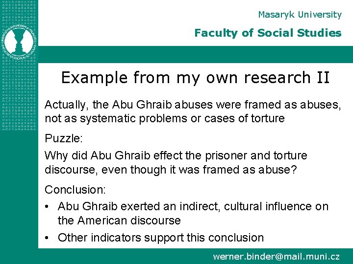 Masaryk University Faculty of Social Studies Example from my own research II Actually, the