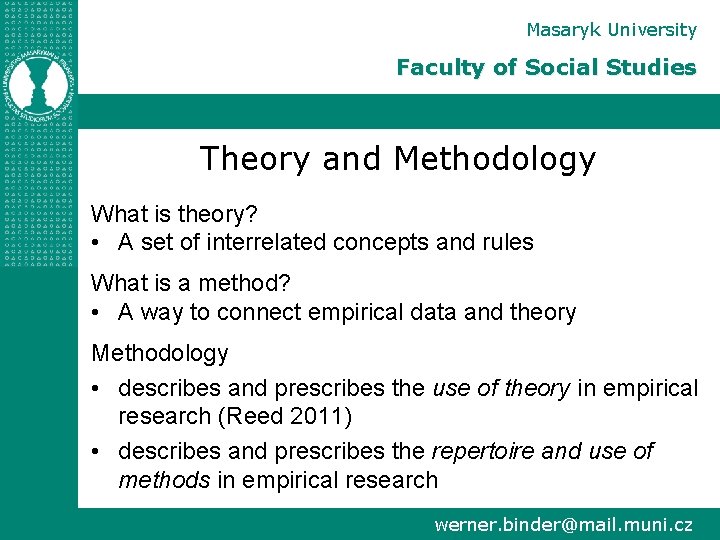 Masaryk University Faculty of Social Studies Theory and Methodology What is theory? • A