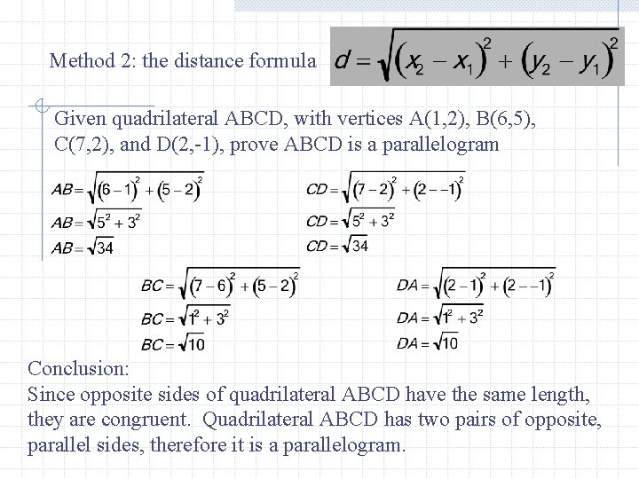 Method 2: the distance formula Given quadrilateral ABCD, with vertices A(1, 2), B(6, 5),