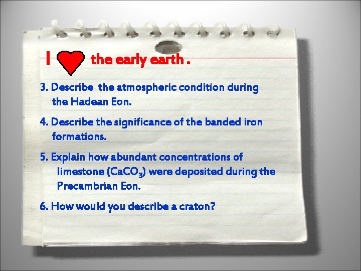 I the early earth. 3. Describe the atmospheric condition during the Hadean Eon. 4.