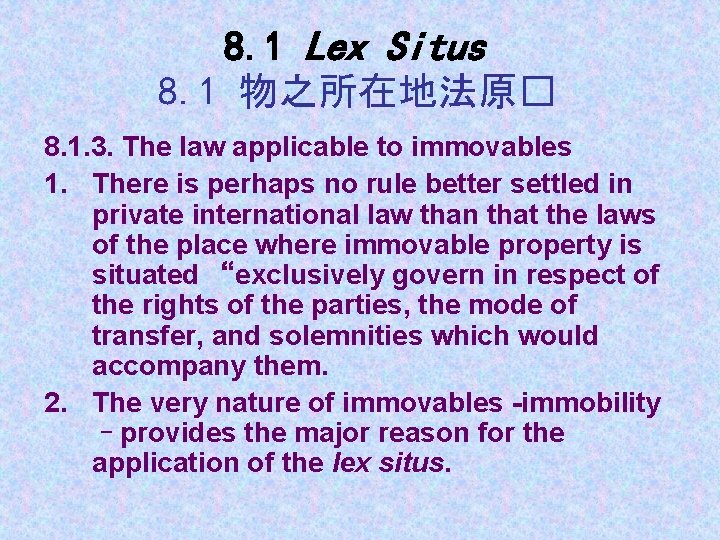 8. 1 Lex Situs 8. 1 物之所在地法原� 8. 1. 3. The law applicable to